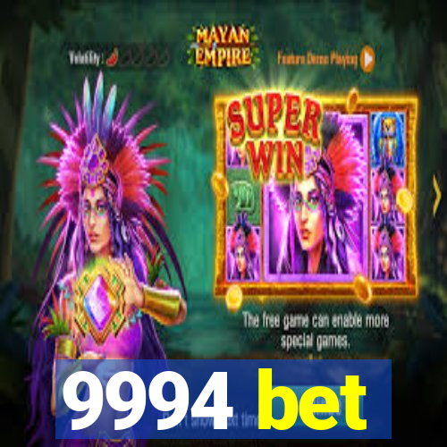 9994 bet